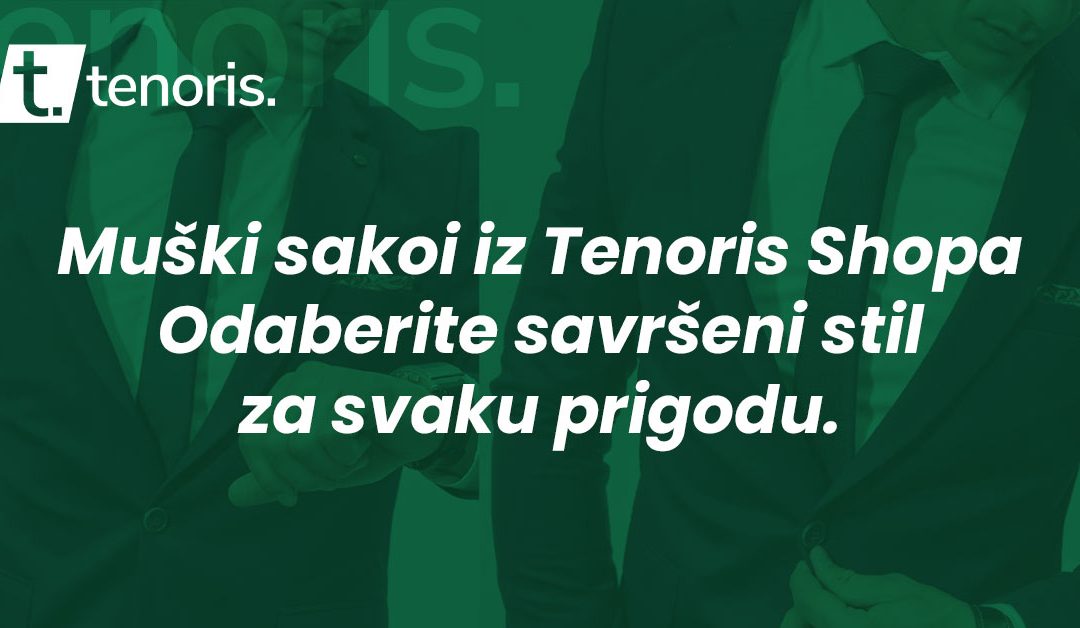 Muški sakoi iz Tenoris Shopa – Odaberite savršeni stil za svaku prigodu