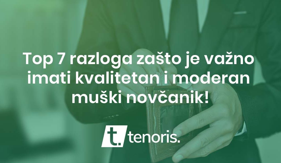 Top 7 razloga zašto je važno imati kvalitetan i moderan muški novčanik!