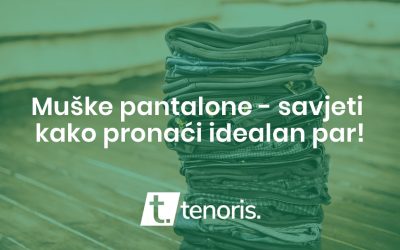 Muške pantalone – savjeti kako pronaći idealan par!